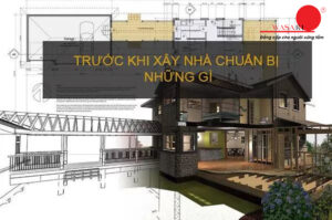 Truoc-khi-xay-nha-can-lam-gi-9-buoc-de-hoan-thanh-ngoi-nha-mo-uoc-2